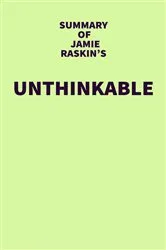 Book cover of Summary of Jamie Raskin's Unthinkable by IRB Media