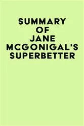 Book cover of Summary of Jane McGonigal's SuperBetter by IRB Media