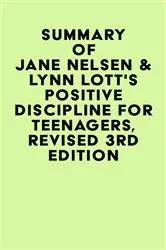 Book cover of Summary of Jane Nelsen & Lynn Lott's Positive Discipline for Teenagers, Revised 3rd Edition by IRB Media