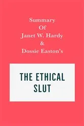 Book cover of Summary of Janet W. Hardy and Dossie Easton's The Ethical Slut by Unknown