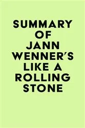 Book cover of Summary of Jann Wenner's Like a Rolling Stone by IRB Media