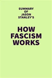Book cover of Summary of Jason Stanley's How Fascism Works by IRB Media