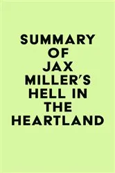 Book cover of Summary of Jax Miller's Hell in the Heartland by Unknown