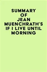 Book cover of Summary of Jean Muenchrath's If I Live Until Morning by Unknown