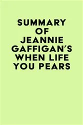 Book cover of Summary of Jeannie Gaffigan's When Life Gives You Pears by Unknown