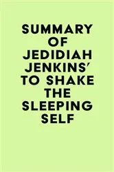 Book cover of Summary of Jedidiah Jenkins's To Shake the Sleeping Self by Unknown