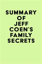 Book cover of Summary of Jeff Coen's Family Secrets by IRB Media