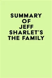 Book cover of Summary of Jeff Sharlet's The Family by IRB Media