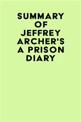 Book cover of Summary of Jeffrey Archer's A Prison Diary by Unknown