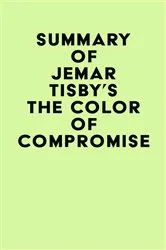 Book cover of Summary of Jemar Tisby's The Color of Compromise by IRB Media