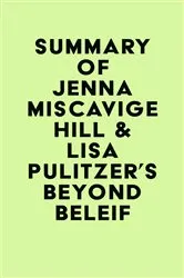 Book cover of Summary of Jenna Miscavige Hill & Lisa Pulitzer's Beyond Beleif by Unknown