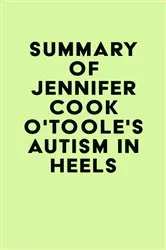Book cover of Summary of Jennifer Cook O'Toole's Autism in Heels by Unknown