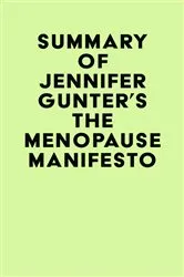 Book cover of Summary of Jennifer Gunter's The Menopause Manifesto by IRB Media