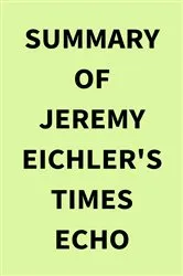 Book cover of Summary of Jeremy Eichler's Times Echo by IRB Media
