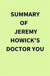 Book cover of Summary of Jeremy Howick's Doctor You by IRB Media