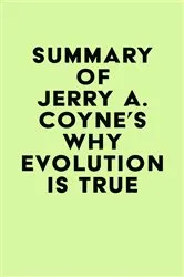 Book cover of Summary of Jerry A. Coyne's Why Evolution Is True by IRB Media