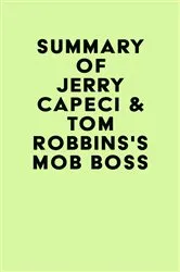 Book cover of Summary of Jerry Capeci & Tom Robbins's Mob Boss by IRB Media