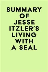 Book cover of Summary of Jesse Itzler's Living With A SEAL by IRB Media