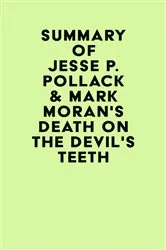 Book cover of Summary of Jesse P. Pollack & Mark Moran's Death on the Devil's Teeth by IRB Media