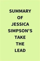 Book cover of Summary of Jessica Simpson's Take the Lead by IRB Media