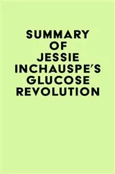 Book cover of Summary of Jessie Inchauspe's Glucose Revolution by IRB Media