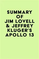 Book cover of Summary of Jim Lovell & Jeffrey Kluger's Apollo 13 by Unknown