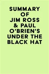 Book cover of Summary of Jim Ross & Paul O'Brien's Under the Black Hat by IRB Media