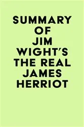 Book cover of Summary of Jim Wight's The Real James Herriot by Unknown