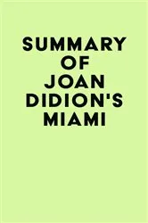 Book cover of Summary of Joan Didion's Miami by Unknown