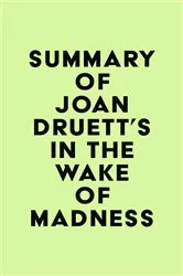 Book cover of Summary of Joan Druett's In the Wake of Madness by IRB Media