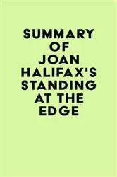 Book cover of Summary of Joan Halifax's Standing at the Edge by IRB Media