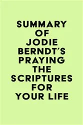 Book cover of Summary of Jodie Berndt's Praying the Scriptures for Your Life by IRB Media