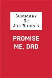 Book cover of Summary of Joe Biden's Promise Me, Dad by IRB Media