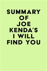 Book cover of Summary of Joe Kenda's I Will Find You by IRB Media