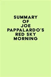 Book cover of Summary of Joe Pappalardo's Red Sky Morning by IRB Media