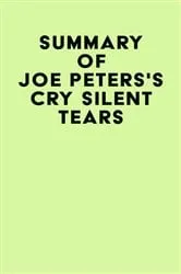 Book cover of Summary of Joe Peters's Cry Silent Tears by IRB Media