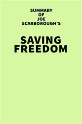 Book cover of Summary of Joe Scarborough's Saving Freedom by IRB Media