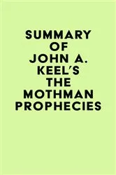 Book cover of Summary of John A. Keel's The Mothman Prophecies by IRB Media