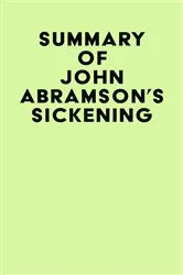Book cover of Summary of John Abramson's Sickening by IRB Media