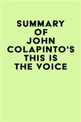 Book cover of Summary of John Colapinto's This Is the Voice by Unknown