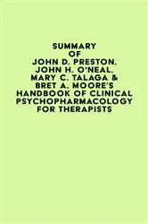 Book cover of Summary of John D. Preston, John H. O'Neal, Mary C. Talaga & Bret A. Moore's Handbook of Clinical Psychopharmacology for Therapists by IRB Media