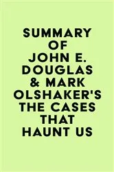 Book cover of Summary of John E. Douglas & Mark Olshaker's The Cases That Haunt Us by Unknown