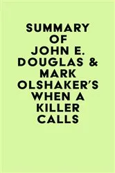 Book cover of Summary of John E. Douglas & Mark Olshaker's When a Killer Calls by IRB Media