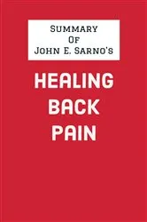 Book cover of Summary of John E. Sarno's Healing Back Pain by IRB Media