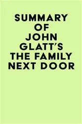 Book cover of Summary of John Glatt's The Family Next Door by IRB Media