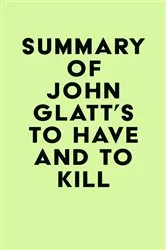 Book cover of Summary of John Glatt's To Have And To Kill by Unknown