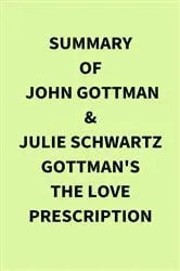 Book cover of Summary of John Gottman & Julie Schwartz Gottman's The Love Prescription by IRB Media