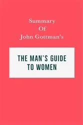 Book cover of Summary of John Gottman's The Man's Guide to Women by Unknown