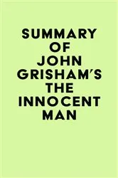 Book cover of Summary of John Grisham's The Innocent Man by IRB Media