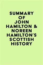 Book cover of Summary of John Hamilton & Noreen Hamilton's Scottish History by IRB Media